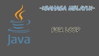 [Bahasa Melayu] Tutorial Java - 13 - For Loop