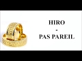 Hiro - Pas pareil (paroles)