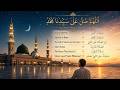 Peaceful Salawat Collection ﷺ | Beautiful Islamic Salawat for the Heart