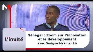 Sénégal : Zoom sur l'innovation et le développement avec Serigne Makhtar Lô