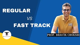 REGULAR BATCH vs FAST TRACK BATCH - FR \u0026 SFM - BHAVIK CHOKSHI