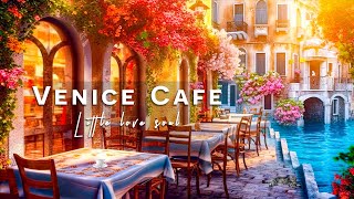 Bossa Nova Morning Cafe with Venice Coffee Ambience - Italian Music to Focus and Concentrate