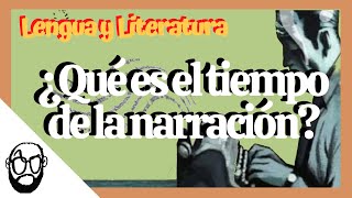 ¿QUÉ ES EL TIEMPO DE LA NARRACIÓN? 🤔 Conceptos Básicos de LENGUA y LITERATURA 📚