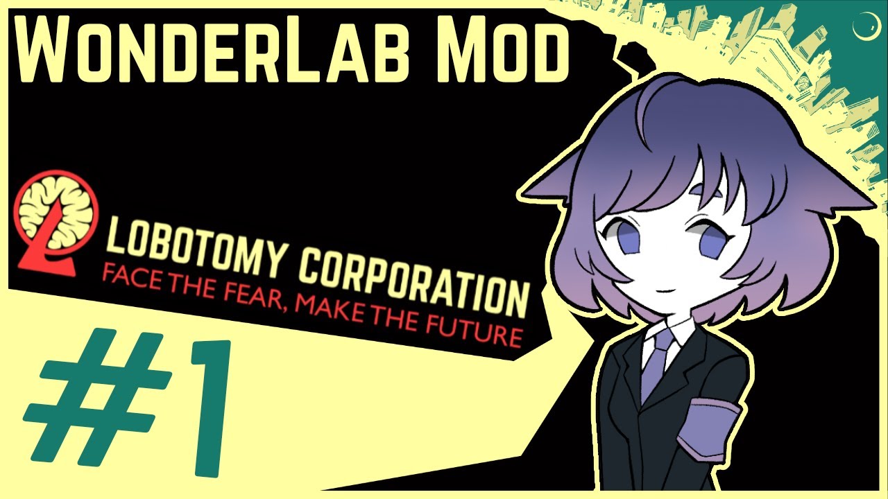 [Lobotomy Corporation | WonderLab Mod] Starting The Road To 100% | 01 ...