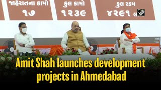 Amit Shah launches development projects in Ahmedabad