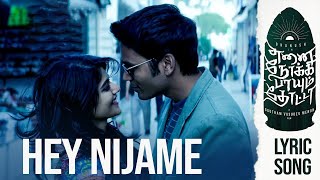 Hey Nijame - Lyric Video | Enai Noki Paayum Thota | Dhanush | Darbuka Siva | Gautham Menon