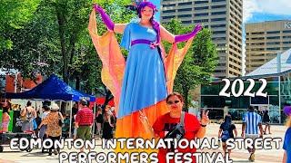 Edmonton International Street Performers Festival 2022  l Jane Rayos