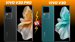 vivo V30 Pro vs vivo V30 - Best Camera Smartphones ?