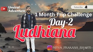 Day 2 “Exploring Ludhiana | My 1-Month Travel Challenge!”​⁠​⁠@Unviral_adventure