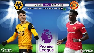 [SOI KÈO NHÀ CÁI] Wolves vs Man United. K+PM trực tiếp bóng đá Ngoại hạng Anh (22h30 ngày 29/8)