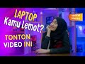 CARA MENGATASI LAPTOP LEMOT | Sparta Computindo