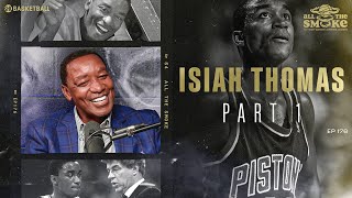 Isiah Thomas - Part 1 | Ep 176 | ALL THE SMOKE Full Episode | SHOWTIME Basketball