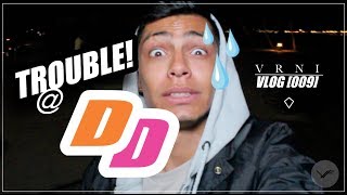 VRNI VLOG [009] *TROUBLE @ DUNKIN' \