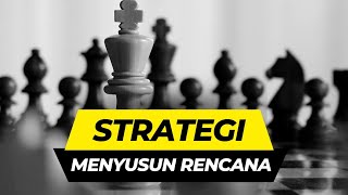 Bingung Menyusun Rencana? Pelajari Dulu Strateginya !!