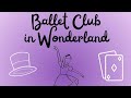 Ballet Cub in Wonderland (4pm)