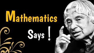 Mathematics Says || Dr APJ Abdul Kalam Sir Quotes || Whatsapp Status || Spread Positivity