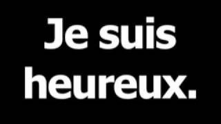 French phrase for I am happy is Je suis heureux