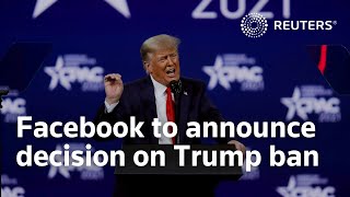 Facebook to announce decision on Trump ban