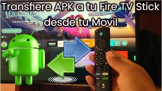 Como Pasar APK Desde tu Dispositivo Movil a tu Fire TV Stick | Android