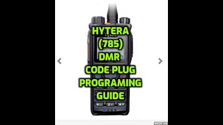 HYTERA (785) DMR CODEPLUG -PROGRAMING GUIDE