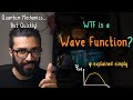 Wave Functions in Quantum Mechanics: The SIMPLE Explanation | Quantum Mechanics... But Quickly