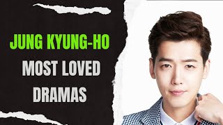 Top 10 Dramas Starring Jung Kyung-Ho (2023 Updated)
