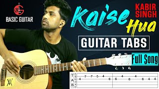 Kaise Hua Tabs | Kabir Singh | Easy Guitar Tabs | Easy Guitar Lesson or tutorial | Basic Guitar