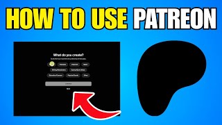 How To Use Patreon (Step By Step Guide)
