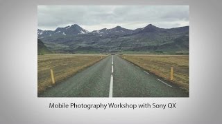 Mobile Photography Workshop with Sony QX
