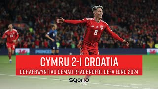 Cymru 2-1 Croatia | Wales 2-1 Croatia | Uchafbwyntiau | Highlights