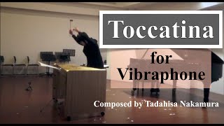 [ Toccatina ] for Vibraphone / Tadahisa NAKAMURA