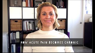 How Acute Pain Becomes Chronic