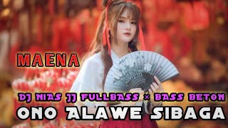 DJ MAENA NIAS JJ ONO ALAWE SIBAGA FULL BASS { : BEAT BETON BY LAIA REMIXER