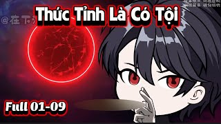 Thức Tỉnh Là Có Tội | Full 01-09 | NaoNaoVietSub