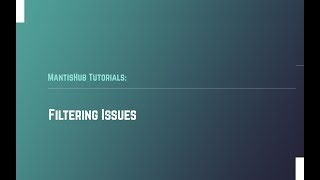 Filtering Issues in Mantis