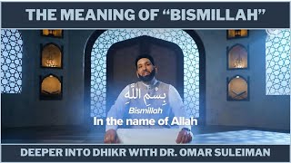 Exploring the Essence of 'Bismillah' : A Profound Journey into Dhikr with (Dr. Omar Suleiman)