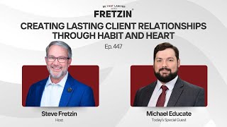 BE THAT LAWYER EP447: Michael Educate: Creating Lasting Client Relationships Through Habit and Heart