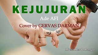 KEJUJURAN Cipt. Anthony BT dipopulerkan oleh Ade AFI, Cover by Gervas Darman, Musik Alex D. Ronggo