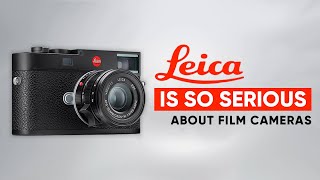 Why Leica Is So Serious About Film Cameras?