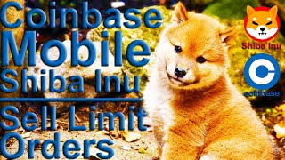 Coinbase Mobile 🦊 Shiba Inu 🦊 Sell Limit Orders + Buy Limit Orders 🦊Wealth Transfer 🦊 Tammy B 🦊