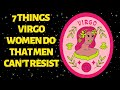 7 Things Virgo Women Do That Men Can't Resist