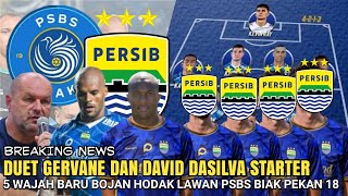 Berita Persib! DUET GERVANE DAN DAVID STARTER Bojan Hodak Rotasi 5 Muka Baru Line Up Lawan PSBS Biak