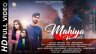 Mahiya Ve | Nisha Sarwan | Jiten Gupta | Kiran | Musical Raj | New Sad Song | Dream India Production