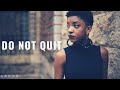 DO NOT QUIT | Keep Showing Up - Inspirational & Motivational Video