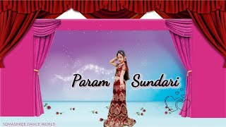 Param Sundari | Kriti Sanon | A R Rahman | Dance cover | Somashree Dance World | Mimi
