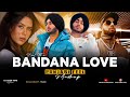 Feel The Bandana Love (DJ Rash King) - Punjabi Feel Mashup 2024 | Shubh - One Love X Aaja We Mahiya.