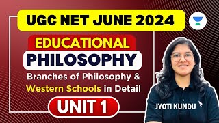 UGC NET 2024 Education |Unit 1 - Educational Philosophy | Branches of Philosophy and Western Schools