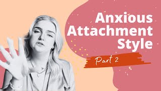 Part 2: Anxious Attachment Style, or Why Do We Choose The Same Pain Again and Again?