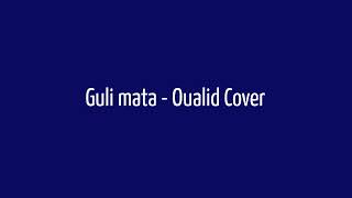 Guli Mata - Oualid cover