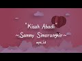 Kisah Abadi ~ Sammy Simorangkir Lirik